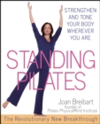 Standing Pilates : Strengthen and Tone Your Body Wherever You Are - eBook