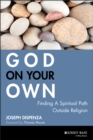 God on Your Own : Finding A Spiritual Path Outside Religion - eBook