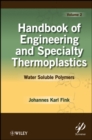 Handbook of Engineering and Specialty Thermoplastics, Volume 2 : Water Soluble Polymers - Book