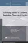 Advancing Validity in Outcome Evaluation: Theory and Practice : New Directions for Evaluation, Number 130 - Book