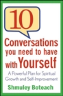 10 Conversations You Need to Have with Yourself : A Powerful Plan for Spiritual Growth and Self-Improvement - eBook