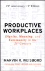Productive Workplaces : Dignity, Meaning, and Community in the 21st Century - eBook