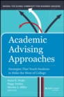 Academic Advising Approaches : Strategies That Teach Students to Make the Most of College - Book