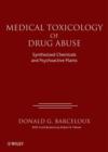 Medical Toxicology of Drug Abuse : Synthesized Chemicals and Psychoactive Plants - eBook