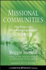 Missional Communities : The Rise of the Post-Congregational Church - eBook