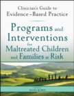 Programs and Interventions for Maltreated Children and Families at Risk : Clinician's Guide to Evidence-Based Practice - eBook