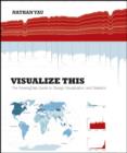 Visualize This : The FlowingData Guide to Design, Visualization, and Statistics - eBook