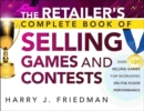 The Retailer's Complete Book of Selling Games and Contests: Over 100 Selling Games for Increasing on-the-floor Performance - Book