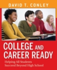 College and Career Ready : Helping All Students Succeed Beyond High School - Book