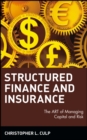 Structured Finance and Insurance : The ART of Managing Capital and Risk - eBook
