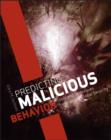 Predicting Malicious Behavior : Tools and Techniques for Ensuring Global Security - Book