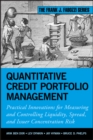 Quantitative Credit Portfolio Management : Practical Innovations for Measuring and Controlling Liquidity, Spread, and Issuer Concentration Risk - eBook