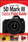 Canon EOS 5D Mark III Digital Field Guide - Book
