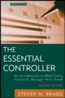 The Essential Controller : An Introduction to What Every Financial Manager Must Know - Book