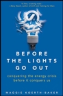 Before the Lights Go Out : Conquering the Energy Crisis Before It Conquers Us - eBook
