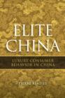 Elite China : Luxury Consumer Behavior in China - eBook
