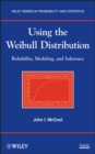Using the Weibull Distribution : Reliability, Modeling, and Inference - Book