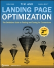 Landing Page Optimization : The Definitive Guide to Testing and Tuning for Conversions - eBook
