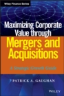 Maximizing Corporate Value through Mergers and Acquisitions : A Strategic Growth Guide - eBook