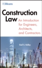 Construction Law : An Introduction for Engineers, Architects, and Contractors - Book
