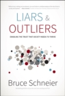 Liars and Outliers : Enabling the Trust that Society Needs to Thrive - eBook