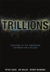 Trillions : Thriving in the Emerging Information Ecology - eBook