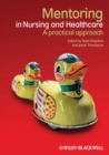 Mentoring in Nursing and Healthcare : A Practical Approach - eBook