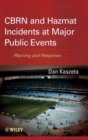 CBRN and Hazmat Incidents at Major Public Events -  Planning and Response - Book