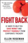 Fight Back : 81 Ways to Help You Save Money and Protect Yourself from Corporate Trickery - eBook