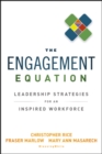 The Engagement Equation : Leadership Strategies for an Inspired Workforce - eBook