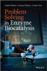 Problem Solving in Enzyme Biocatalysis - Book