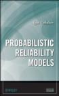 Probabilistic Reliability Models - Book