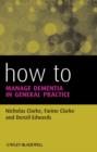 How to Manage Dementia in General Practice - Book