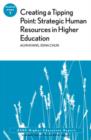 Creating a Tipping Point: Strategic Human Resources in Higher Education : ASHE Higher Education Report, Volume 38, Number 1 - Book