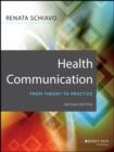 Health Communication : From Theory to Practice - eBook