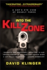 Into the Kill Zone : A Cop's Eye View of Deadly Force - eBook
