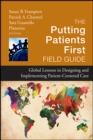 The Putting Patients First Field Guide : Global Lessons in Designing and Implementing Patient-Centered Care - Book
