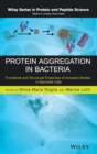 Protein Aggregation in Bacteria : Functional and Structural Properties of Inclusion Bodies in Bacterial Cells - Book
