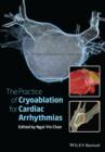 The Practice of Catheter Cryoablation for Cardiac Arrhythmias - Book