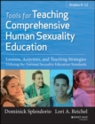 Tools for Teaching Comprehensive Human Sexuality Education : Lessons, Activities, and Teaching Strategies Utilizing the National Sexuality Education Standards - Book