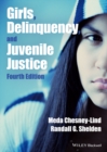 Girls, Delinquency, and Juvenile Justice - Book