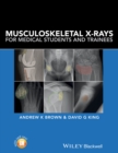 Musculoskeletal X-Rays for Medical Students and Trainees - eBook