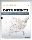 Data Points : Visualization That Means Something - Book