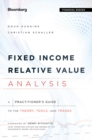 Fixed Income Relative Value Analysis : A Practitioners Guide to the Theory, Tools, and Trades - eBook