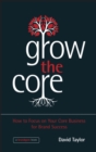Grow the Core : How to Focus on your Core Business for Brand Success - eBook
