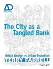 The City As A Tangled Bank : Urban Design versus Urban Evolution - eBook