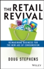 The Retail Revival : Reimagining Business for the New Age of Consumerism - eBook