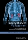 Kidney Disease Management : A Practical Approach for the Non-Specialist Healthcare Practitioner - eBook