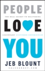 People Love You : The Real Secret to Delivering Legendary Customer Experiences - eBook