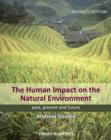 The Human Impact on the Natural Environment : Past, Present, and Future - Book